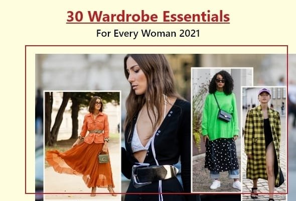 30 Wardrobe Essentials For Every Woman in 2021