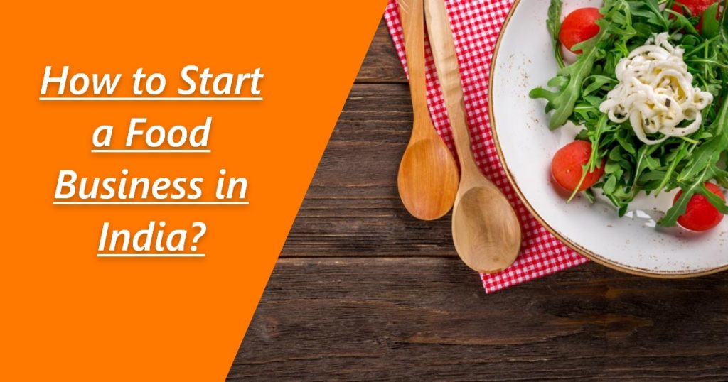 Ideas related with food businessess and how to start it