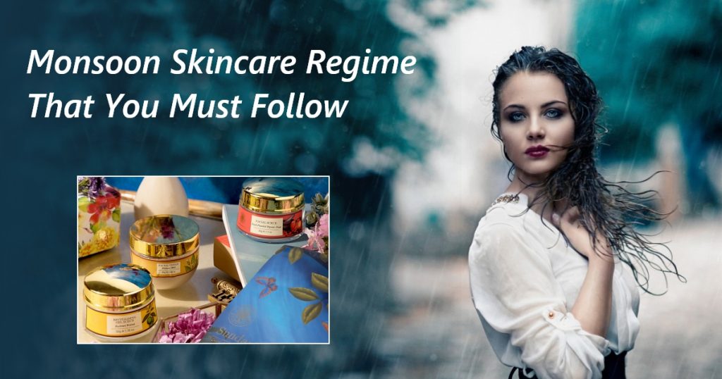 Monsoon Skincare Regime