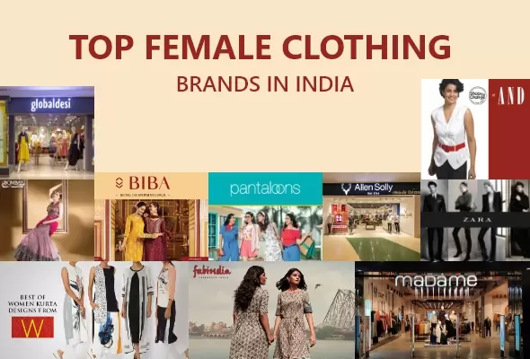 TOP FEMALE CLOTHING BRANDS IN INDIA