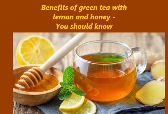 Benefits of green tea with lemon