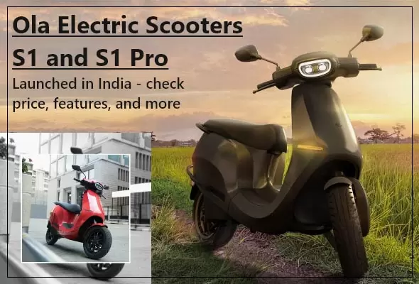 Ola electric scooters S1 and S1 Pro