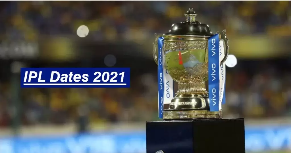 IPL Match 2021 Dates