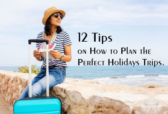 Tips for perfect holiday trips