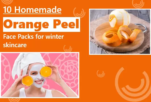 Homemade Orange Peel Powder Face Packs for winter skincare