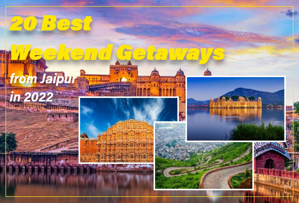 20 Best Weekend Getaways from Jaipur in 2023